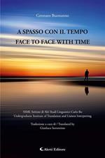 A SPASSO CON IL TEMPO - FACE TO FACE WITH TIME