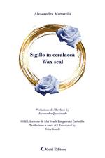 Sigillo in ceralacca-Wax seal. Ediz. bilingue