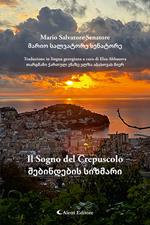 Il sogno del crepuscolo. Ediz. italiana e georgiana