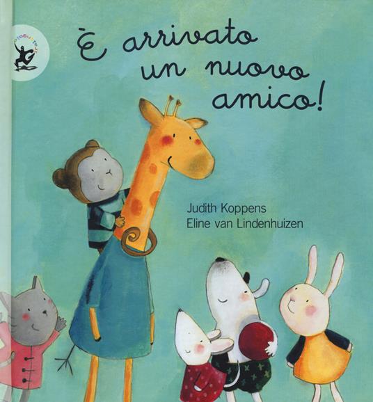 È arrivato un nuovo amico! Ediz. illustrata - Judith Koppens,Eline Van Lindenhuizen - copertina