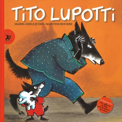 Tito Lupotti. Ediz. illustrata - Marie-Odile Judes,Martine Bourre - copertina