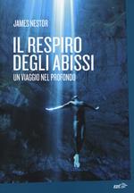 Il respiro degli abissi. Un viaggio nel profondo