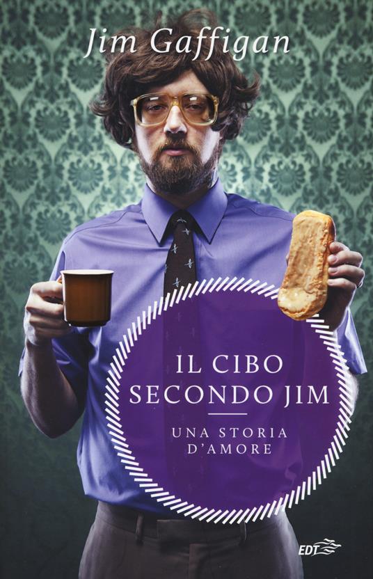 Il cibo secondo Jim. Una storia d'amore - Jim Gaffigan - copertina