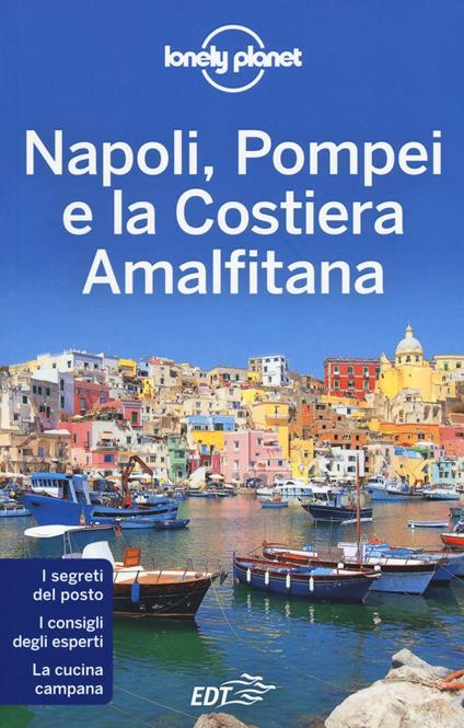 Napoli, Pompei e la Costiera Amalfitana - Cristian Bonetto,Helena Smith - copertina