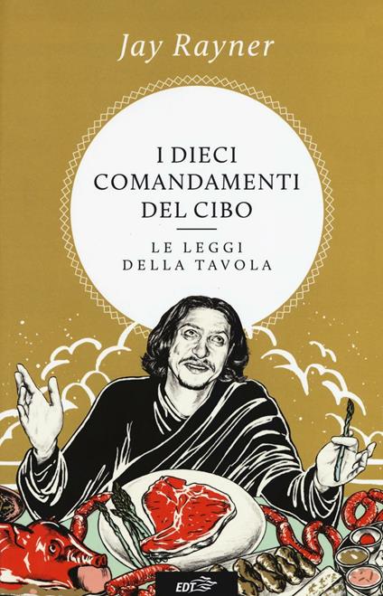 I dieci comandamenti del cibo. Le leggi della tavola - Jay Rayner - copertina