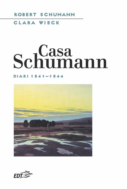 Casa Schumann. Diari (1841-1844) - Robert Schumann,Clara Wieck,Gerd Nauhaus,Enzo Restagno - ebook