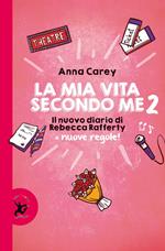 La mia vita secondo me. Il nuovo diario di Rebecca Rafferty. Nuove regole!. Vol. 2