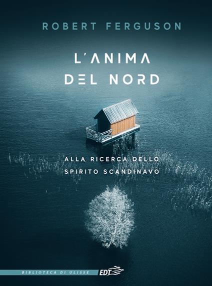 L' anima del Nord. Alla ricerca dello spirito scandinavo - Robert Ferguson - copertina