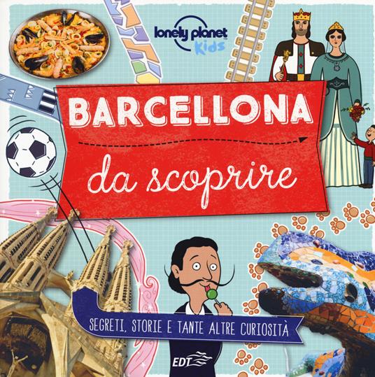 Barcellona da scoprire. Segreti, storie e tante altre curiosità - Moira Butterfield - copertina