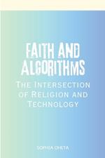 Faith and Algorithms: The Intersection of Religion and Technology