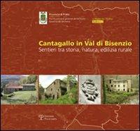 Cantagallo in val di Bisenzio. Sentieri tra storia, natura, edilizia rurale. Con tre mappe dell'intero territorio di Cantagallo - copertina