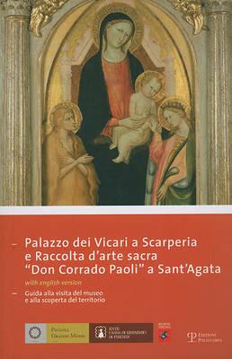 Palazzo dei Vicari a Scarperia e raccolta d'arte sacra «Don Corrado Paoli a Sant'Agata». Ediz. italiana e inglese - copertina