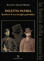 Diletta patria. Quaderni di una famiglia garibaldina