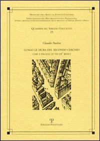 Lungo le mura del secondo cerchio. Case e palazzi di via de' Benci - Claudio Paolini - copertina