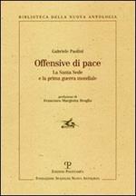 Offensive di pace. La Santa Sede e la prima guerra mondiale