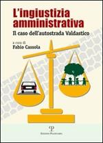 L' ingiustizia amministrativa. Il caso dell'autostrada Valdastico