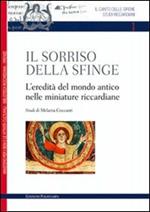 Il sorriso della sfinge. L'eredità del mondo antico nelle miniature riccardiane