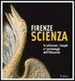 Firenze scienza. Le collezioni, i luoghi e i personaggi dell'Ottocento - copertina