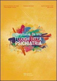 I luoghi della psichiatria - Christian G. De Vito - copertina