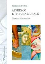 Affresco e pittura murale. Tecnica e materiali