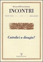 Incontri. Vol. 4: Cattolici a disagio?.