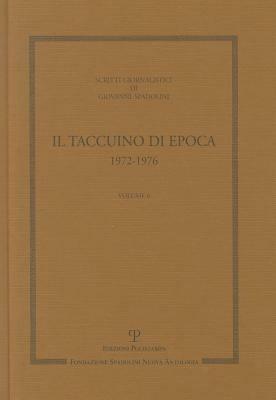 Scritti giornalistici. Vol. 6: Il taccuino di Epoca 1972-1976. - Giovanni Spadolini - copertina