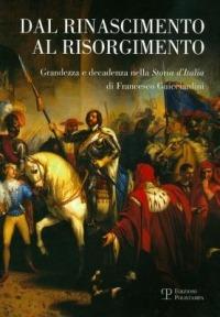 Dal Rinascimento al Risorgimento. Grandezza e decadenza nella «storia d'Italia» di Francesco Guicciardini - 5