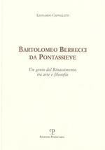 Bartolomeo Berrecci da Pontassieve. Un genio del rinascimento tra arte e filosofia