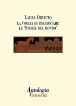 Antologia Vieusseux (2012) vol. 53-54. Laura Orvieto: la voglia di raccontare le Storie del mondo