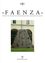 Faenza. Bollettino del museo internazionale delle ceramiche in Faenza (2012). Vol. 2