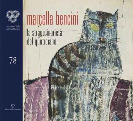 Marcella Bencini. La straordinarietà del quotidiano. Ediz. illustrata - copertina