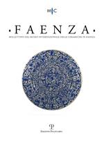Faenza. Bollettino del museo internazionale delle ceramiche in Faenza (2014). Vol. 1