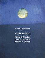 Paolo Tommasi. Alla ricerca dell'armonia. Ediz. italiana e inglese