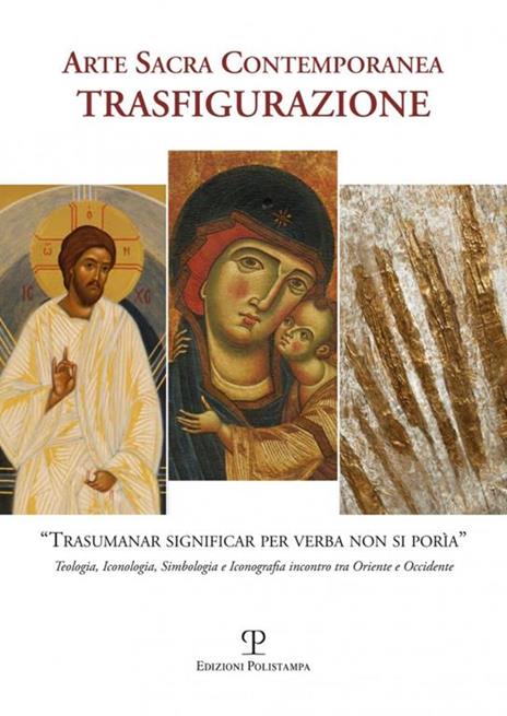 Arte sacra contemporanea. Trasfigurazione. Ediz. illustrata - copertina