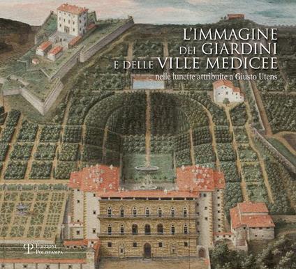 L' immagine dei giardini e delle ville medicee nelle lunette attribuite a Giusto Utens - copertina