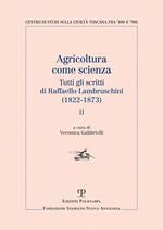 Agricoltura come scienza. Tutti gli scritti di Raffaello Lambruschini (1822-1873). Vol. 2