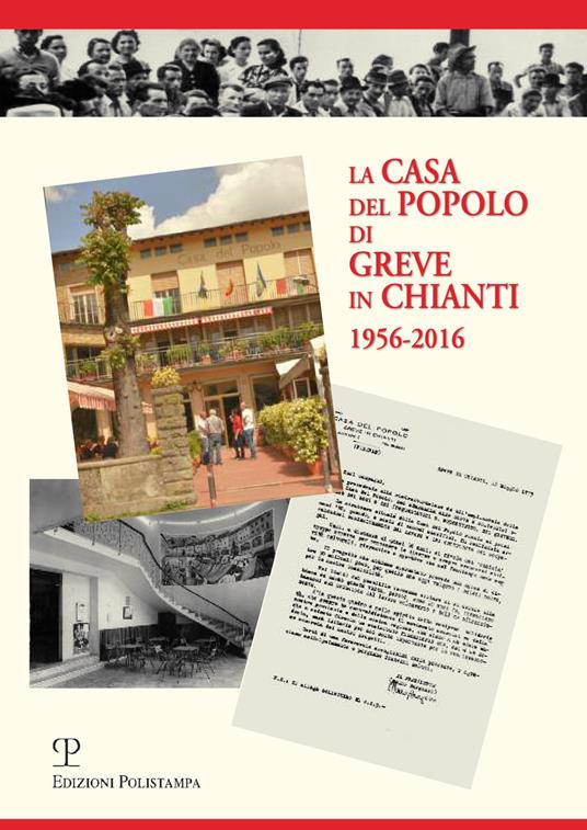 La casa del popolo di Greve in Chianti 1956-2016 - 3