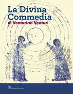 La divina commedia di Venturino Venturi. Ediz. illustrata