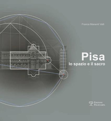 Pisa. Lo spazio e il sacro - Franca Manenti Valli - copertina