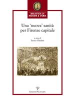 Una 'nuova' sanità per Firenze capitale