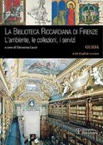 La biblioteca Riccardiana di Firenze. L'ambiente, le collezioni, i servizi-The biblioteca Riccardiana in Florence. Its site, book collections, and services