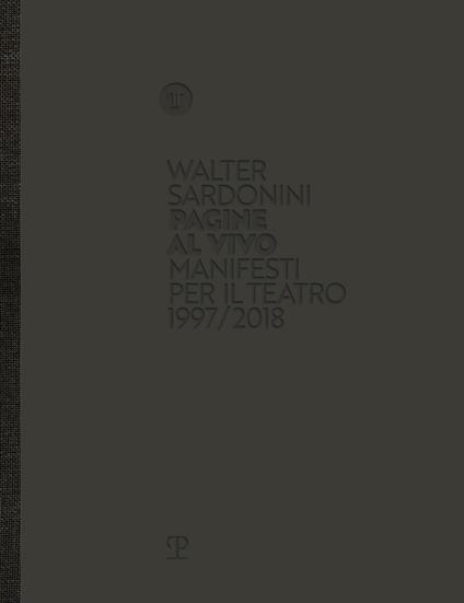 Walter Sardonini. Pagine al vivo. Manifesti per il teatro 1997/2018. Catalogo della mostra. Ediz. illustrata - copertina