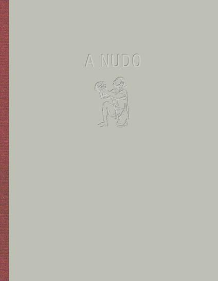 A nudo. Catalogo della mostra (Firenze, luglio-ottobre 2018). Ediz. illustrata - copertina