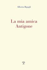 La mia amica Antigone