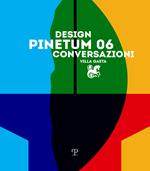 Design conversazioni. Pinetum 06. Ediz. illustrata