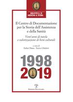 Centro di Documentazione per la Storia dell'Assistenza e della Sanità. Vent'anni di tutela e valorizzazione di beni culturali (1998-2019)