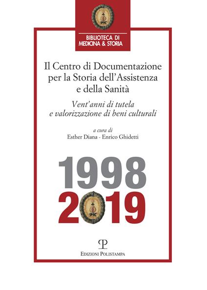 Centro di Documentazione per la Storia dell'Assistenza e della Sanità. Vent'anni di tutela e valorizzazione di beni culturali (1998-2019) - copertina