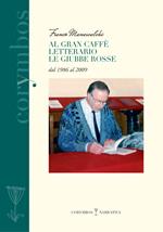 Al gran caffè letterario Le giubbe rosse dal 1986 al 2009