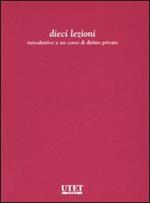 Dieci lezioni introduttive al corso di diritto privato