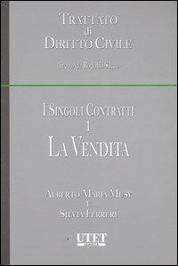 I singoli contratti. Vol. 1: La vendita. - Alberto M. Musy,Silvia Ferreri - copertina